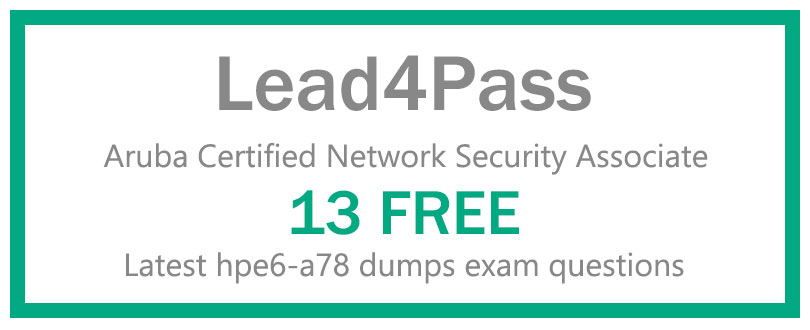 latest hpe6-a78 dumps exam questions 13 free