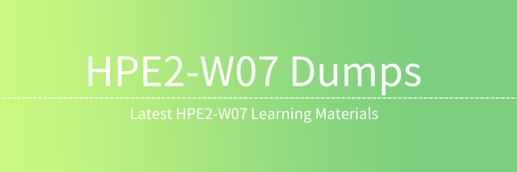 HPE2-W07 Dumps 2023